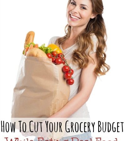 How To Cut Your Grocery Bill While Eating Real Food - Tips and tricks for saving money while feeding your family real food.
