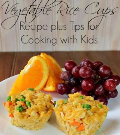 Vegetable Rice Cups Recipe plus tips for cooking with kids