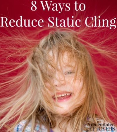 8 Ways to Reduce Static Cling - You don't have to use chemicals to get rid of static clean. Give these natural tips for reducing static cling a try.