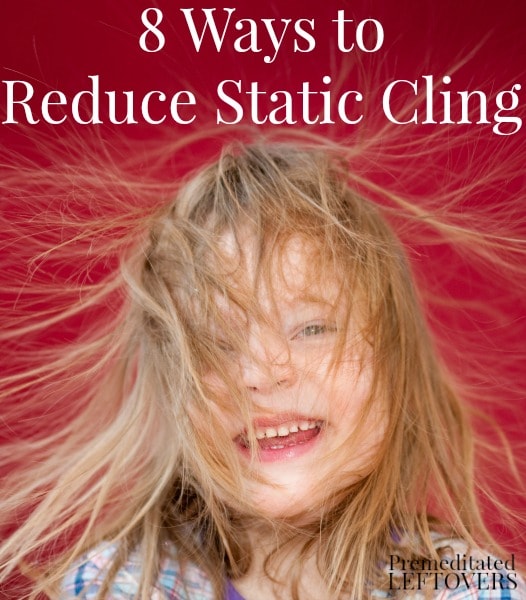 8 Ways to Reduce Static Cling - You don't have to use chemicals to get rid of static clean. Give these natural tips for reducing static cling a try.