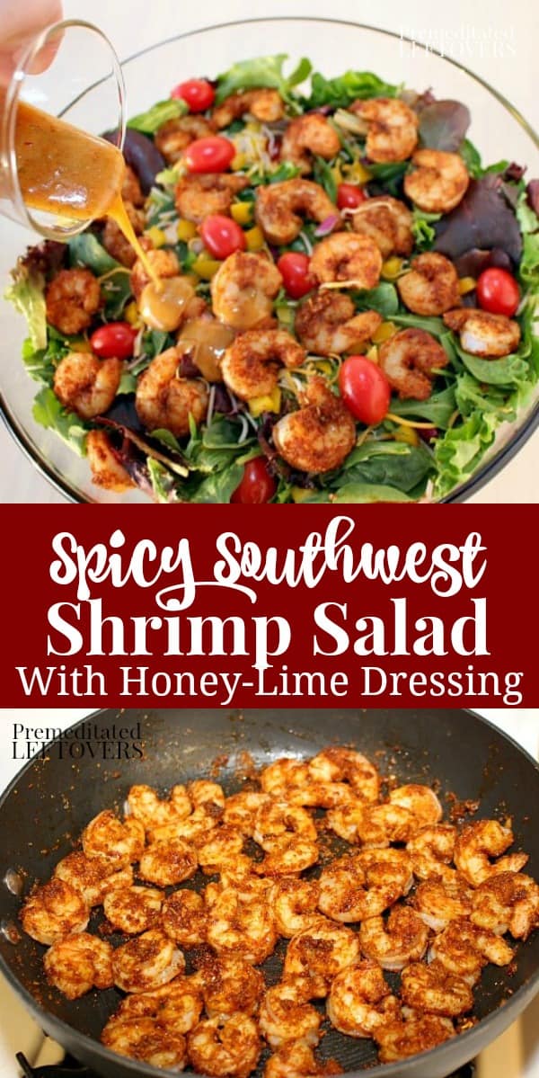 This spicy southwest shrimp salad recipe with honey-lime salad dressing makes for a filling, yet healthy lunch or dinner.