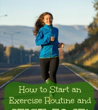 How to Start an Exercise Routine and Stick with it- Starting an exercise routine can be hard. These tips will help you develop a plan and stay on track.