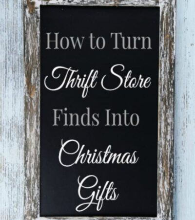 How to Turn Thrift Store Finds into Christmas Gifts - ideas and inspiration for unique Christmas presents on a budget.