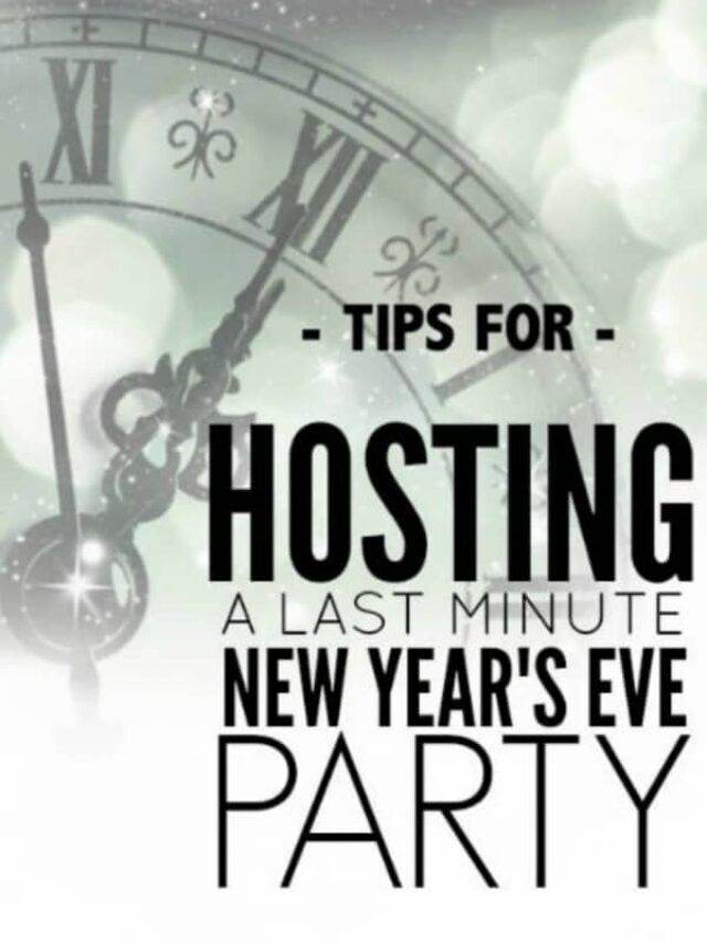 Tips for Throwing a Last Minute New Year’s Eve Party – Story