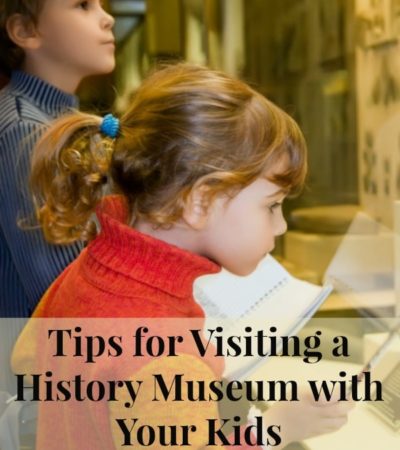 Tips for Visiting a History Museum with Your Kids