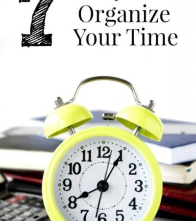 7 Ways to Organize Your Time- These strategies will help you organize your time and get more done each day while minimizing unwanted distractions.