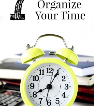 7 Ways to Organize Your Time- These strategies will help you organize your time and get more done each day while minimizing unwanted distractions.