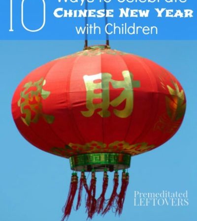 10 Ways to Celebrate the Chinese New Year with Children