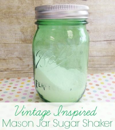 Vintage Inspired Mason Jar Sugar Shaker Tutorial