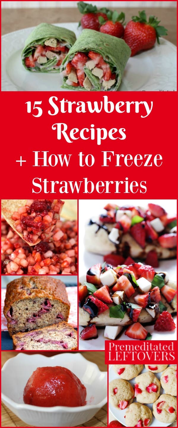 15 Strawberry Recipes + How to Freeze Strawberries