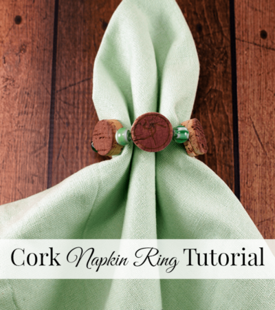 DIY Cork Napkin Rings Tutorial- This easy cork napkin rings craft can be made for gifts for wine lovers or made for your own table setting.