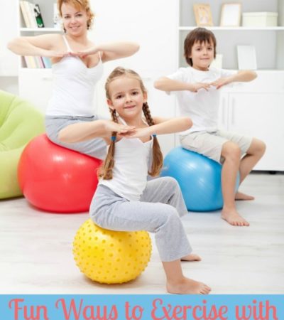 Fun Ways to Exercise with Kids including how to get your kids to work out with you, how to get your kids active and fun ways to get your kids moving.