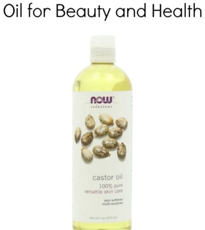 10 Ways to Use Castor Oil for Beauty and Health