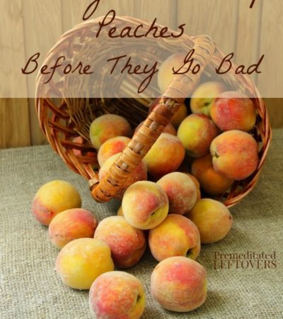 10 Ways to Use Up Peaches Before They Go Bad