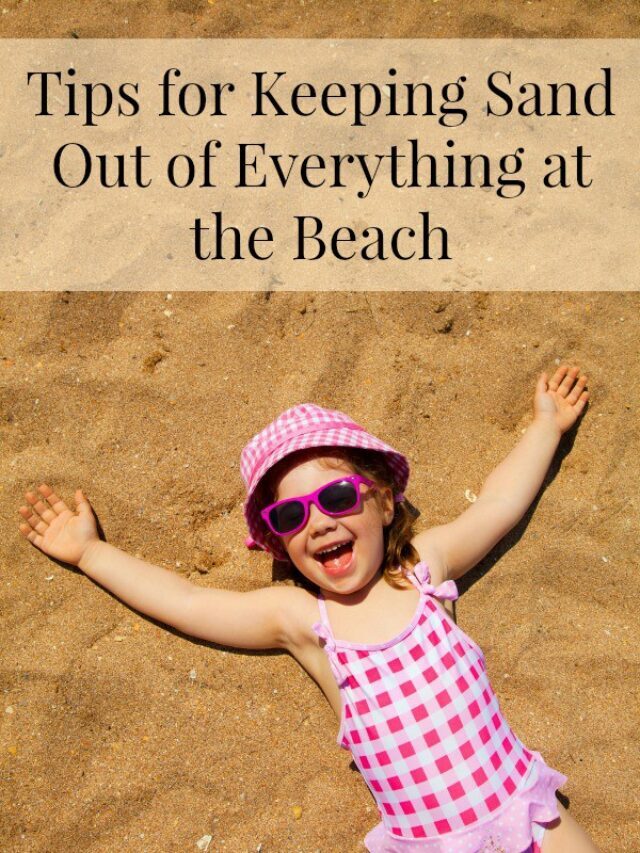 Tips for Keeping Sand Out of Everything at the Beach Story