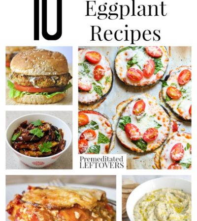 10 Awesome Eggplant Recipes including a twist on eggplant Parmesan, grilled eggplant, eggplant lasagna and how to freeze eggplant.
