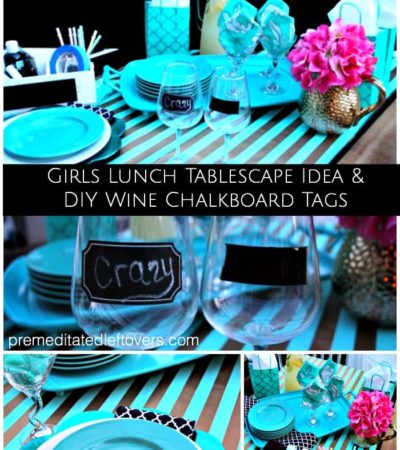 DIY Chalkboard Wine Glasses and Girls' Lunch Tablescape