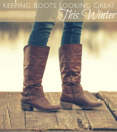 Tips For Keeping Boots Looking Great This Winter