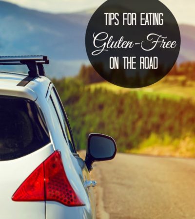 Tips for Eating Gluten-Free on the Road- These helpful tips will help you and your family stay gluten-free and avoid allergic reactions while on the road.