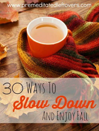Fall offers you many ways to slow down and enjoy all the sights and smells of the season. Savor them with these tips.