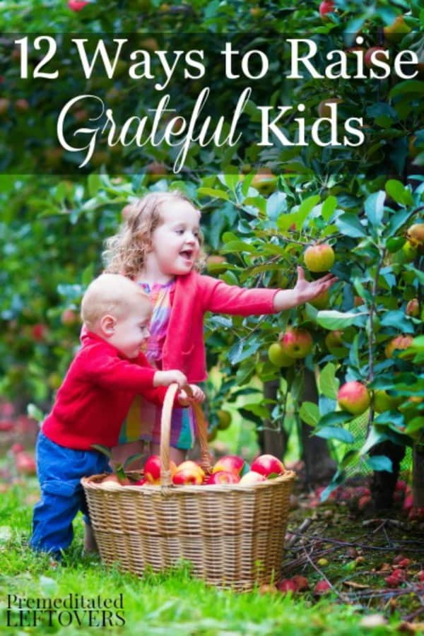 12 ways to raise grateful children. Use these tips to teach your kids to have an attitude of gratitude for everyone and everything they have.