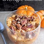 Pumpkin Pecan Overnight Oatmeal- This overnight oatmeal recipe is a yummy way to get heart-healthy oats and pumpkin into your diet. It's also gluten-free!