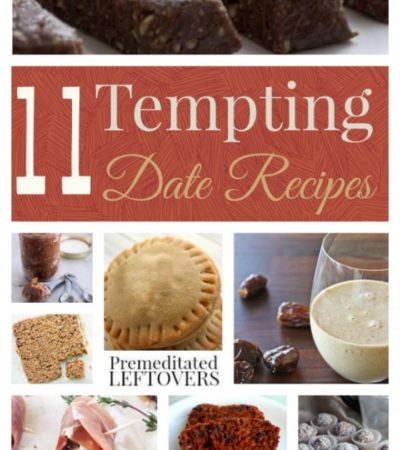 11 Tempting Date Recipes- Dates are a great source of vitamin B and natural energy. Give them a try in these 11 delicious recipes.