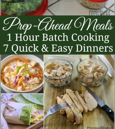 Prep-Ahead Meals from Scratch - 1 hour of batch cooking and prepping ahead and you have 7 quick and easy diner recipes for busy nights