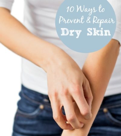 10 Ways to Prevent and Repair Dry Skin- These 10 easy steps will help you combat dry skin this winter and repair any dry or scaly skin you may already have.