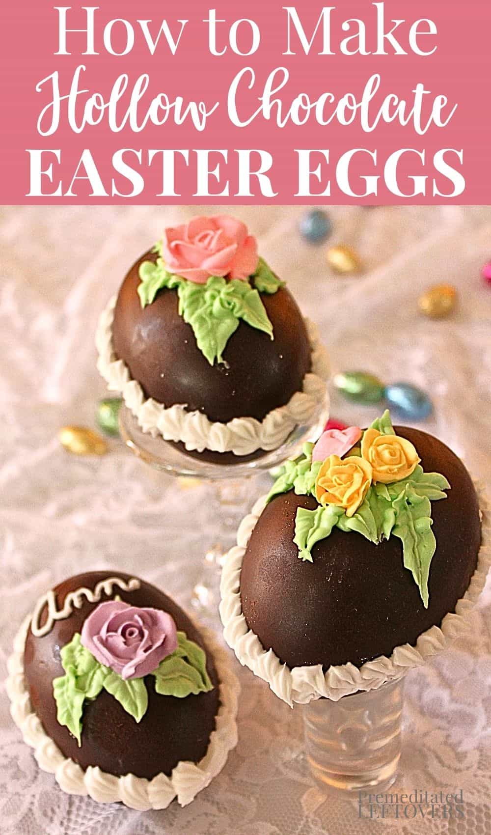 How to make hollow chocolate Easter eggs from scratch.