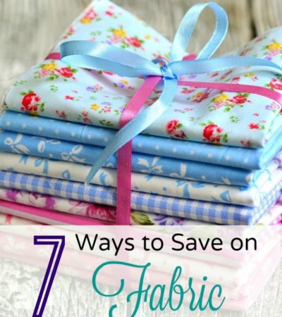 7 Ways to Save Money on Fabric- Are you addicted to buying fabric? Continue to build your stash and save some cash with these helpful tips!