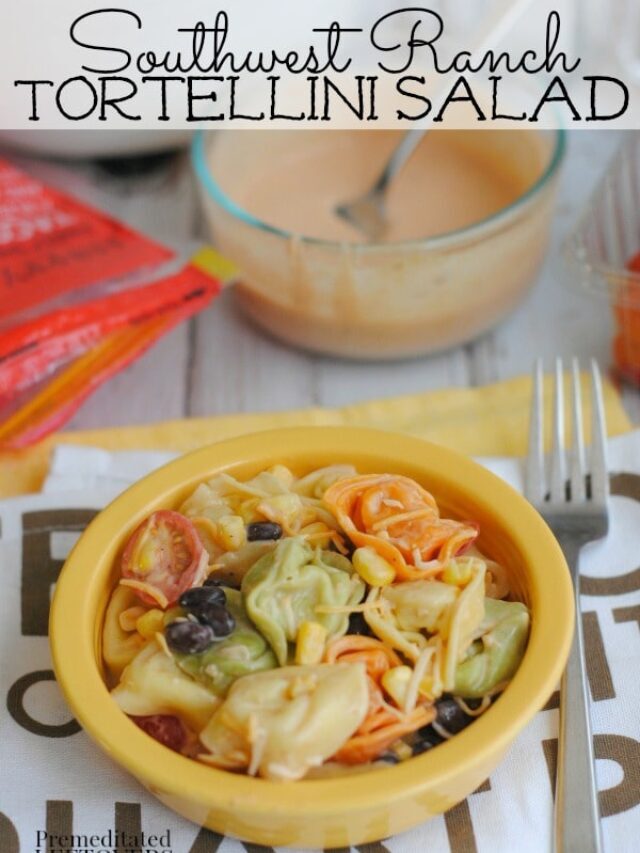 Easy Southwest Ranch Tortellini Salad Story