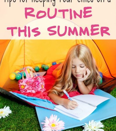 How to Keep Your Child on a Routine This Summer- Here are some ways you can keep kids happy and less stressed this summer by maintaining a regular routine.