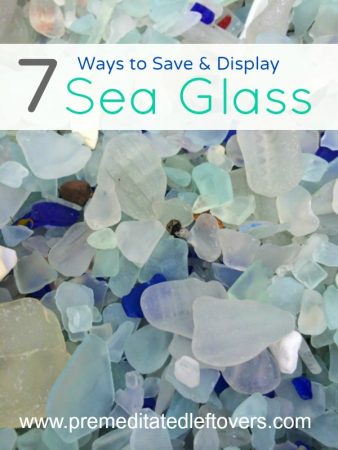 7 Ways to Save and Display Sea Glass- Sea glass is fun to collect and a great way to remember your favorite beaches. Here are 7 creative ways to display it.