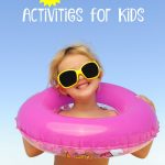 25 Summer Activities for Kids- Here are 25 activities for kids that will help them build character, strength, and simply have fun all summer long!