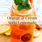 Orange & Cream Soda Lemonade- With a mix of oranges and lemons, this homemade drink is sure to tame the summer heat. It's lemonade with a refreshing twist!