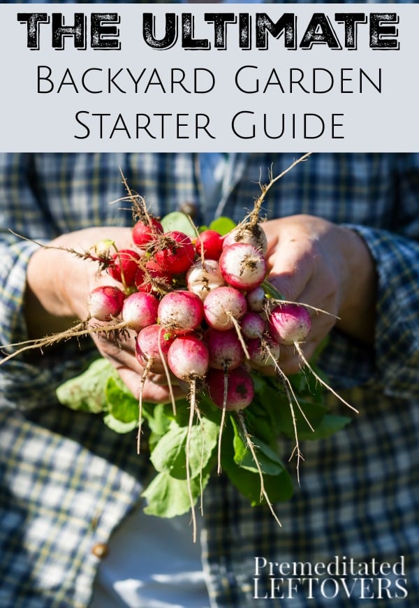 The Ultimate Backyard Garden Starter Guide- This collection of gardening articles will give you everything you need to grow a healthy and productive garden.
