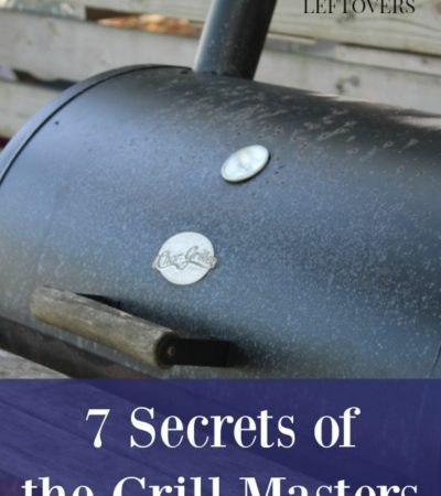 Secrets of the Grill Masters- Grab your tongs and charcoal! These tips and tricks will show you how to grill to perfection this season.