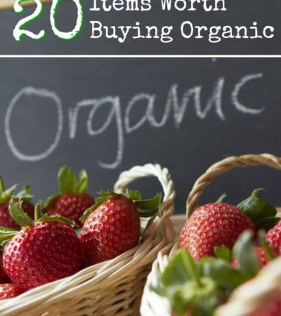 20 Items Worth Buying Organic- Keeping these organic items in mind will help you make smarter shopping choices when buying healthy food for your family.