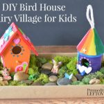 DIY Bird House Fairy Village for Kids