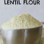 How to make lentil flour.