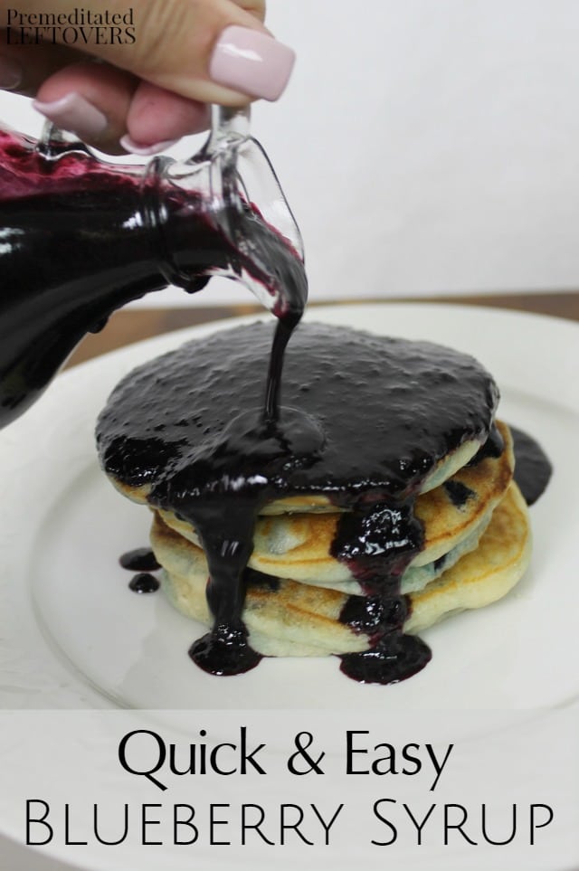 Quick and Easy Homemade blueberry syrup recipe - perfect over pancakes, waffles, or ice-cream.