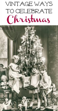 Vintage Ways to Celebrate Christmas- Take things back to old-fashioned and simple with these vintage Christmas traditions for the whole family.