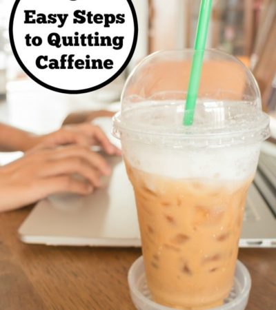 Do you drink a lot of coffee, soda, or energy drinks? Kick your caffeine addiction once and for all with these 6 Easy Steps to Quitting Caffeine.