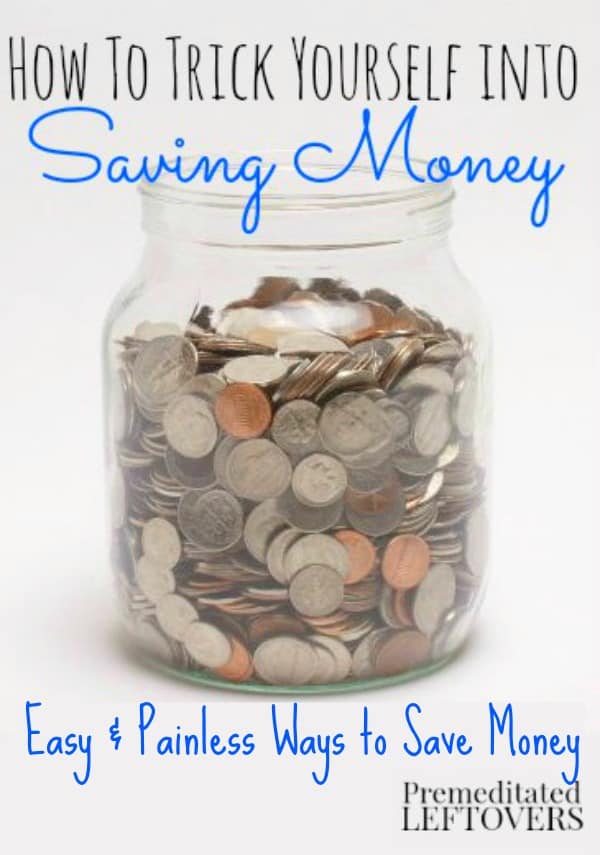 How to trick yourself into saving money - easy and painless ways to build your save money and build your emergency fund.