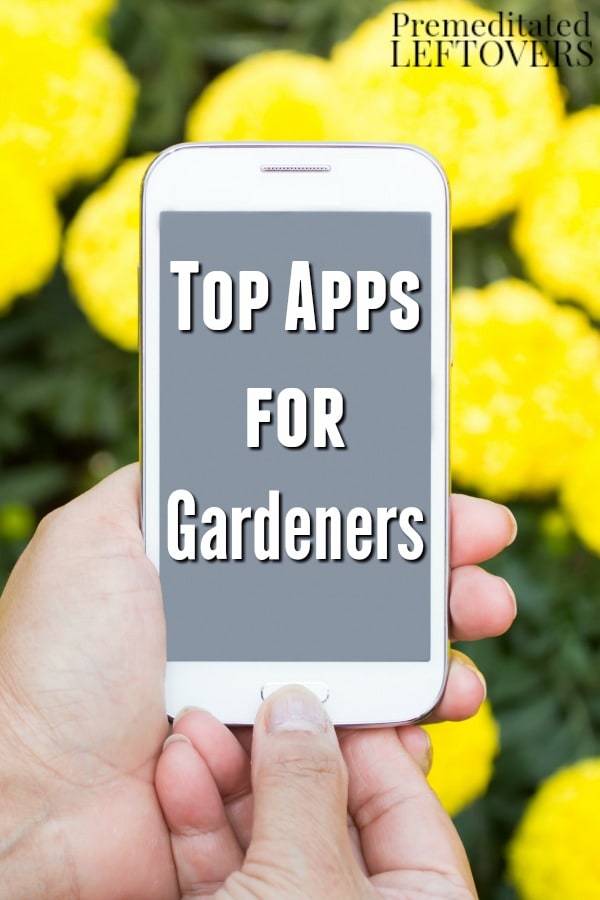 Did you know your smart phone holds a lot of helpful information about gardening? Find it all here with these Top Apps for Gardeners!