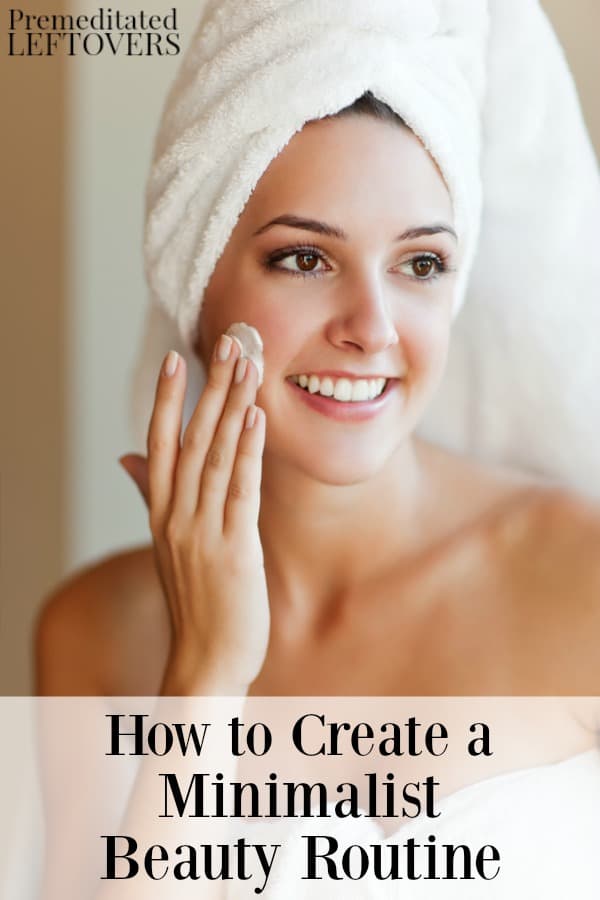 How to Create a Minimalist Beauty  Routine
