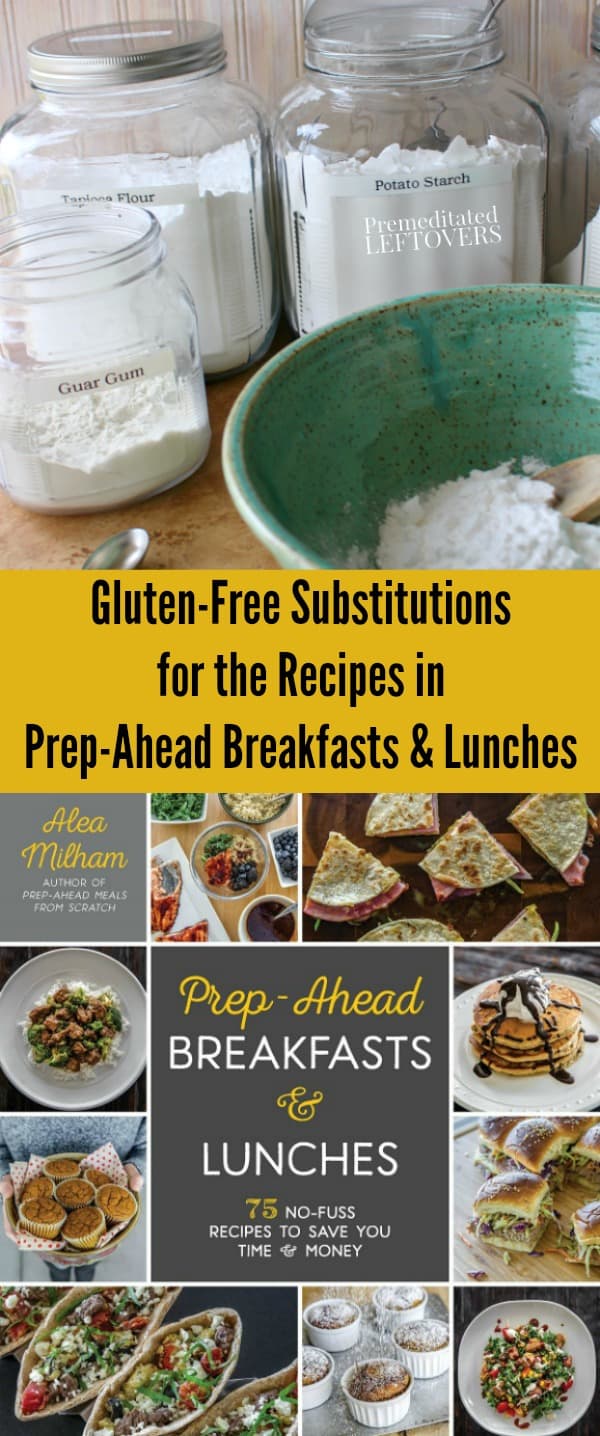 Gluten-Free Substitutions for the Recipes in Prep-Ahead Breakfasts and Lunches