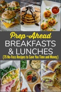 Save Time And Money With Prep-Ahead Breakfasts And Lunches