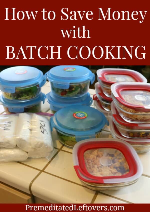 Ways to save money with batch cooking and meal prep.